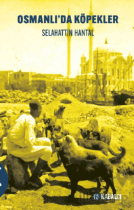 Osmanlı’da Köpekler