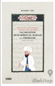 Osmanlı Din ve İlim Hayatına Taşradan Islahçı Bir Bakış Saçaklızade Muhammed El Maraşi ve Fikirleri
