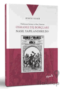 Osmanlı Dış Borçları Nasıl Yapılandırıldı?