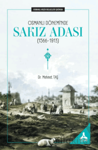Osmanlı Dönemi’nde Sakız Adası (1566-1913)