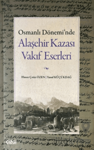 Osmanlı Dönemi'nde Alaşehir Kazası Vakıf Eserleri
