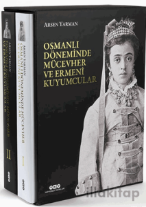 Osmanlı Döneminde Mücevher ve Ermeni Kuyumcular (2 Cilt Kutulu)
