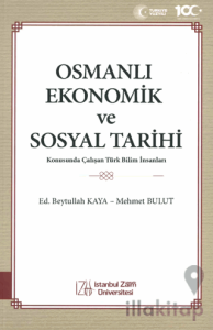 Osmanlı Ekonomik ve Sosyal Tarihi Konusunda Çalışan Türk Bilim İnsanları