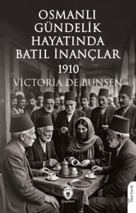 Osmanlı Gündelik Hayatında Batıl İnançlar - 1910