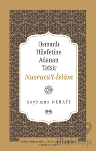 Osmanlı Hilafetine Adanan Tefsir Nusratü’l-İslâm