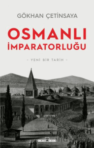 Osmanlı İmparatorluğu: Yeni Bir Tarih