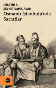 Osmanlı İstanbulu’nda Sarraflar