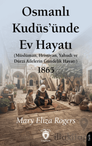 Osmanlı Kudüs’ünde Ev Hayatı