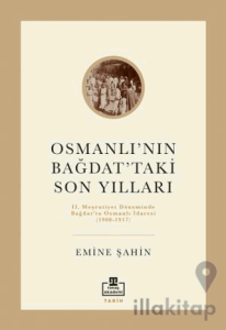 Osmanlı’nın Bağdat’taki Son Yılları