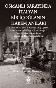 Osmanlı Sarayında İtalyan Bir İçoğlanın Harem Anıları