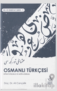 Osmanlı Türkçesi - Dipnot Sözlüklü ve Metin Ağırlıklı
