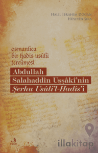Osmanlıca Bir Hadis Usulü Tercümesi: Abdullah Salahaddin Uşşaki'nin Şerhu Usuli'l-Hadis'i