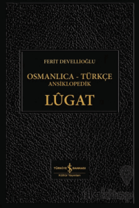 Osmanlıca - Türkçe Ansiklopedik Lügat