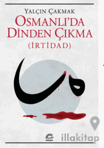 Osmanlı'da Dinden Çıkma (İrtidad)