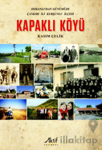 Osmanlı'dan Günümüze Çankırı İli Kurşunlu İlçesi Kapaklı Köyü