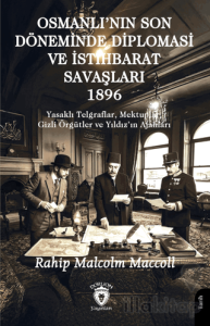 Osmanlı'nın Son Döneminde Diploması ve İstihbarat Savaşları 1896