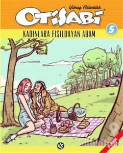 Otisabi 5 - Kadınlara Fısıldayan Adam