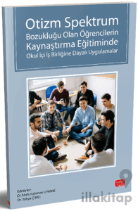 Otizm Spektrum Bozukluğu Olan Öğrencilerin Kaynaştırma Eğitiminde Okul İçi İş Birliğine Dayalı Uygulamalar