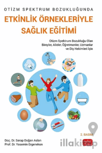 Otizm Spektrum Bozukluğunda Etkinlik Örnekleriyle Sağlık Eğitimi