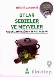 Otlar Sebzeler Meyveler Akdeniz Mutfağının Temel Taşları