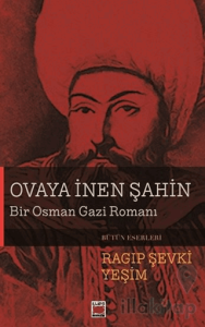 Ovaya İnen Şahin-Bir Osman Gazi Romanı