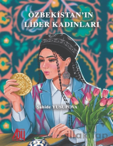 Özbekistan'ın Lider Kadınları