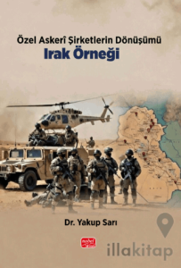 Özel Askerî Şirketlerin Dönüşümü: Irak Örneği