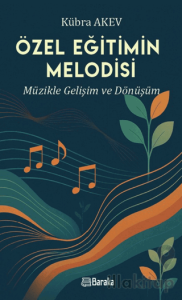Özel Eğitimin Melodisi Müzikle Gelişim ve Dönüşüm