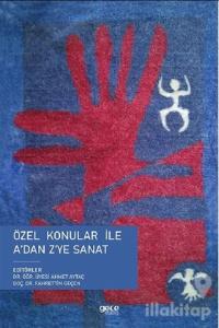 Özel Konular ile A'dan Z'ye Sanat