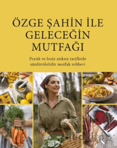 Özge Şahin ile Geleceğin Mutfağı