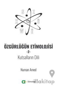 Özgürlüğün Etimolojisi 2 - Kutsalların Dili