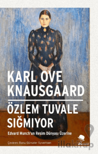 Özlem Tuvale Sığmıyor/Edvard Munch’un Resim Dünyası Üzerine