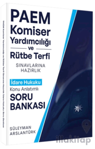PAEM Komiser Yardımcılığı ve Rütbe Terfii Sınavlarına Hazırlık İdare Hukuku Konu Anlatımlı Soru Bankası