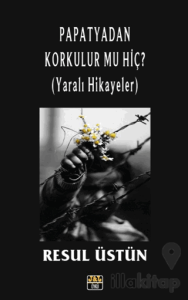 Papatyadan Korkulur Mu Hiç ?