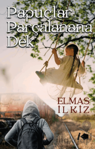 Papuçlar Parçalanana Dek