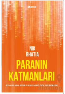 Paranın Katmanları: Altın ve Dolardan Bitcoin ve Merkez Bankası Dijital Para Birimlerine