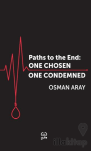 Paths To The End: One Chosen, One Condemned
