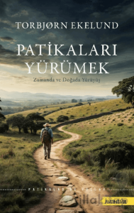 Patikaları Yürümek Zamanda ve Doğada Yürüyüş