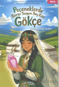 Peçeneklerde Barışı Taşıyan Bey Kızı Gökçe