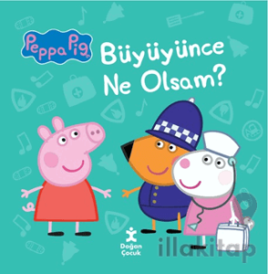 Peppa Pig - Büyüyünce Ne Olsam?