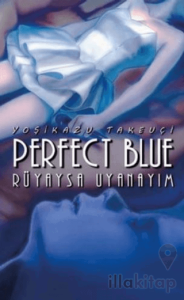 Perfect Blue - Rüyaysa Uyanayım
