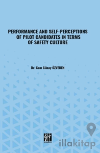 Performance And Self-Perceptions Of Pilot Candidates In Terms Of Safety Culture