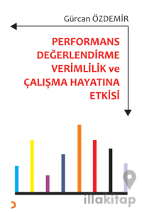 Performans Değerlendirme Verimlilik ve Çalışma Hayatına Etkisi