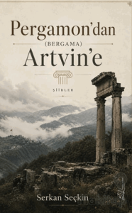 Pergamon'dan (Bergama) Artvin'e