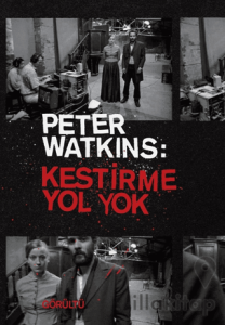 Peter Watkins: Kestirme Yol Yok