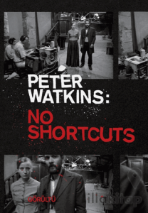 Peter Watkins: No Shortcuts