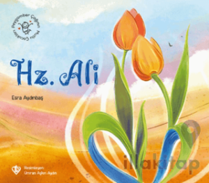 Peygamber Çağının Mutlu Çocukları Hz. Ali