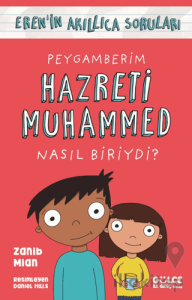 Peygamberim Hazreti Muhammed Nasıl Biriydi? - Eren'in Akıllıca Soruları