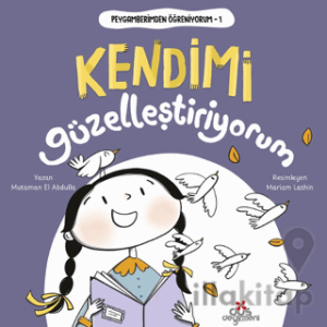 Peygamberimden Öğreniyorum 1 - Kendimi Güzelleştiriyorum
