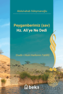 Peygamberimiz s.a.v Hz. Ali’ye Ne Dedi- Gadir-i Hum Hadisinin Tahlili